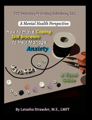 A Mental Health Perspective: How to Make Coping Skill Bracelets t